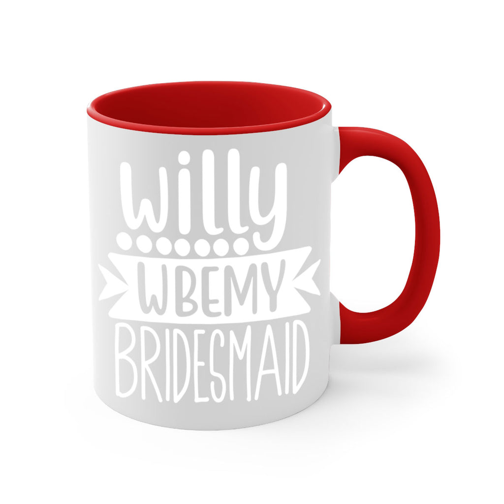 willy wbemy 26#- bridesmaid-Mug / Coffee Cup
