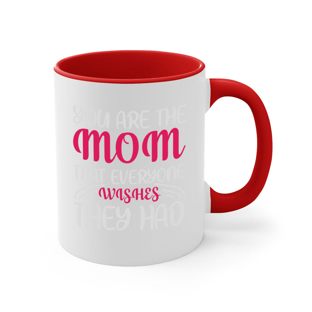 you are the mom that everyone wishes they had 5#- mom-Mug / Coffee Cup