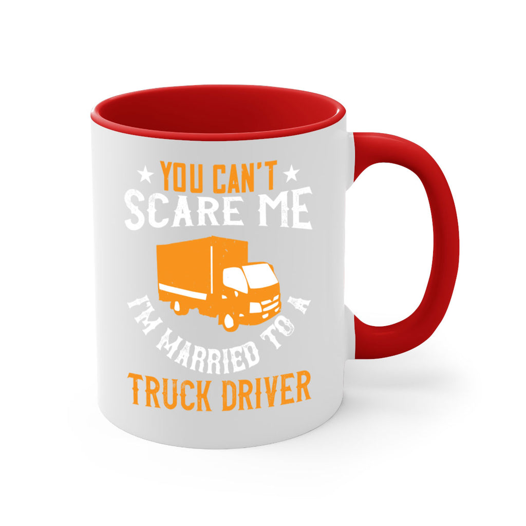 you cant scare me im married to a truck driver Style 7#- truck driver-Mug / Coffee Cup