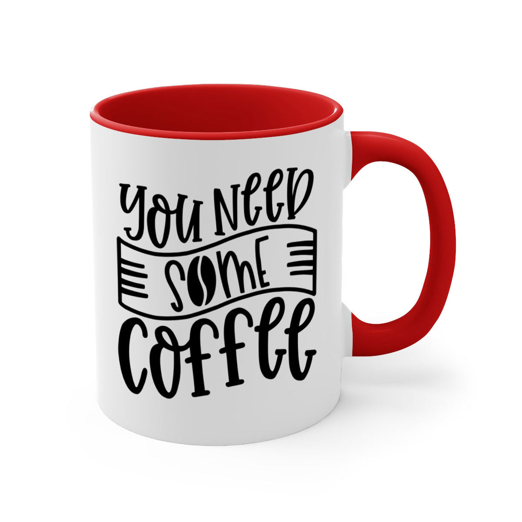 you need some coffee 3#- coffee-Mug / Coffee Cup
