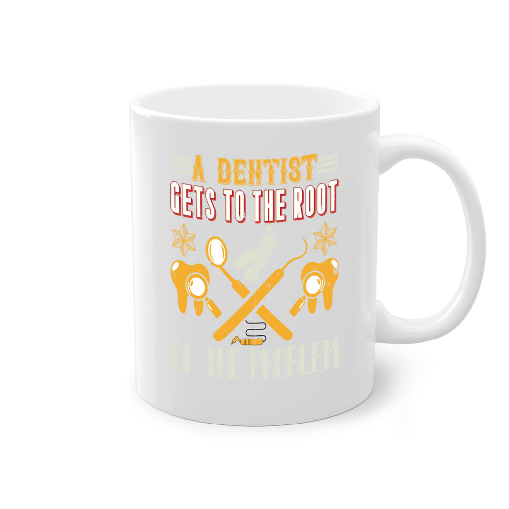 A dentist gets to the root Style 39#- dentist-Mug / Coffee Cup