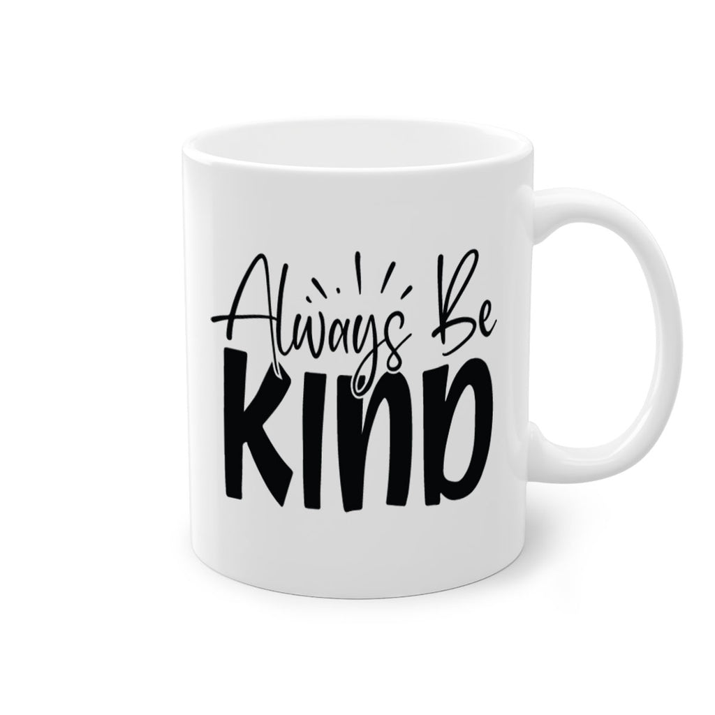 Always Be Kind Style 148#- motivation-Mug / Coffee Cup