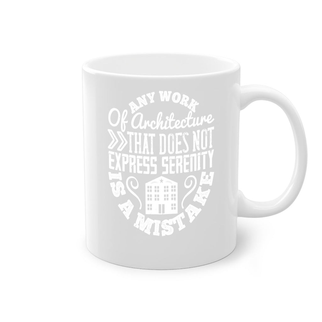 Any work of architecture that does not express serenity is a mistake Style 3#- Architect-Mug / Coffee Cup