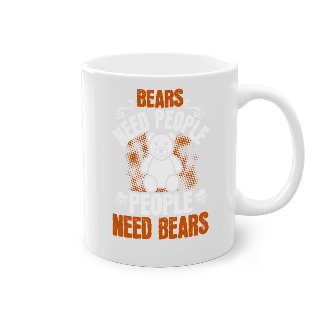 Bears need people. People need bears 46#- bear-Mug / Coffee Cup