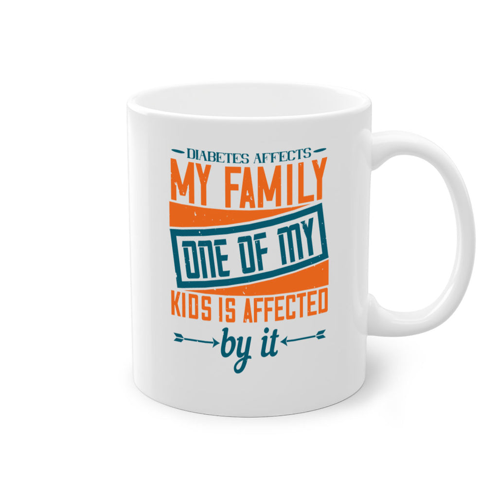 Diabetes affects my family One of my kids is affected by it Style 4#- diabetes-Mug / Coffee Cup