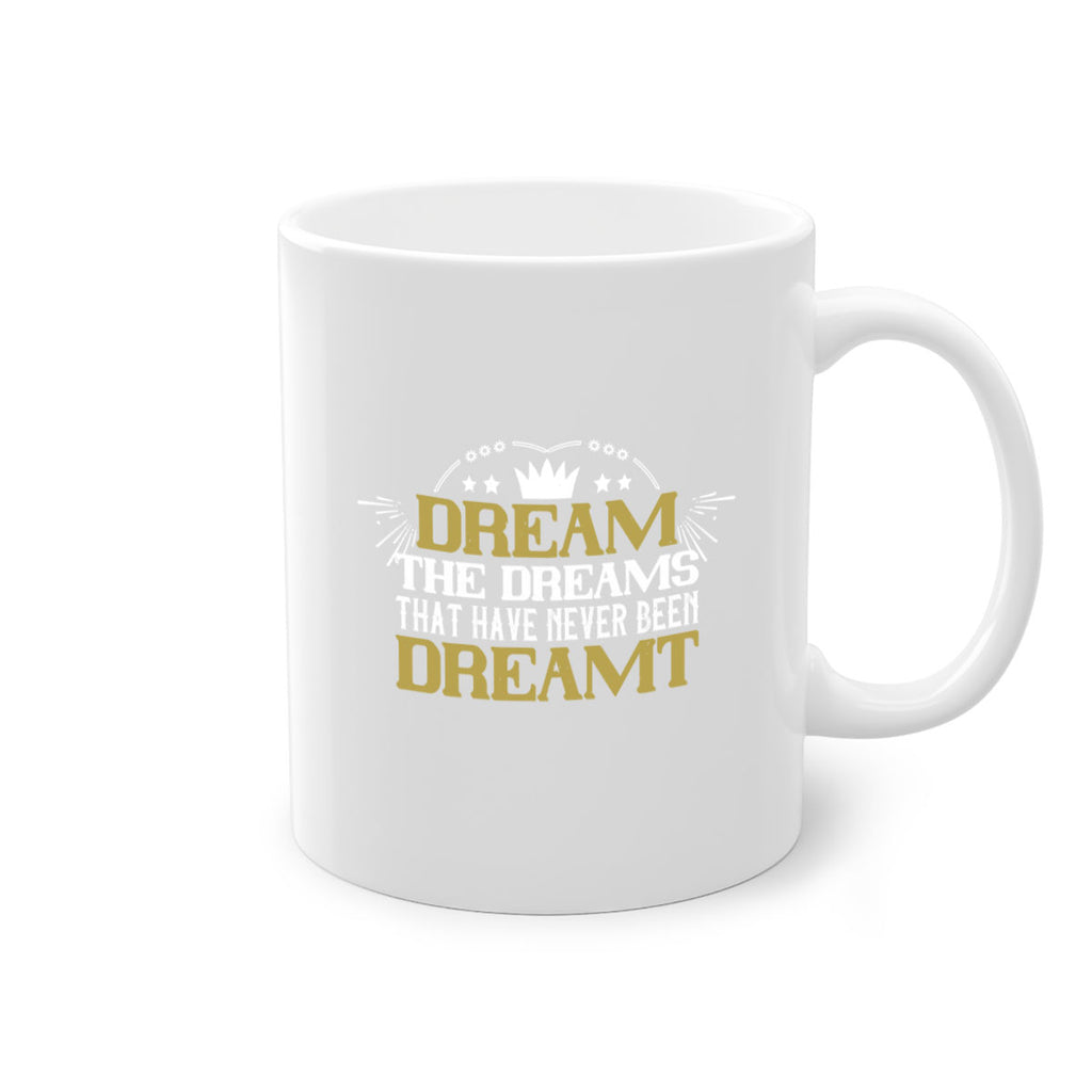 Dream the dreams that have never been dreamt Style 73#- World Health-Mug / Coffee Cup