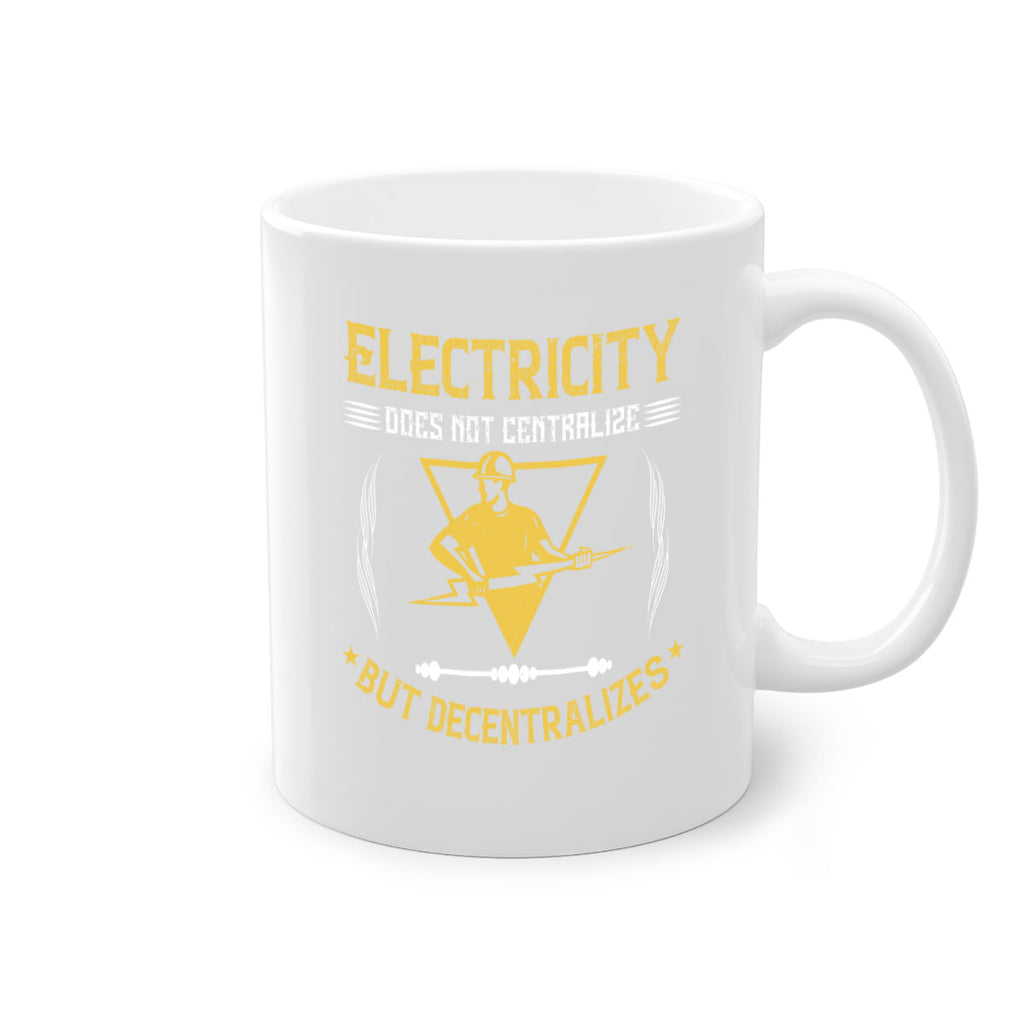 Electricity does not cetrlize but decentralizes Style 49#- electrician-Mug / Coffee Cup