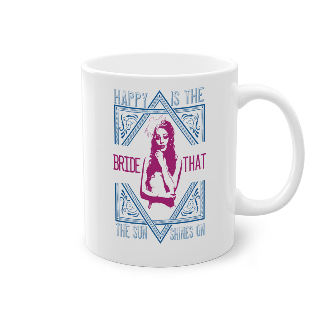 Happy is the bride that the sun shines on 70#- bride-Mug / Coffee Cup