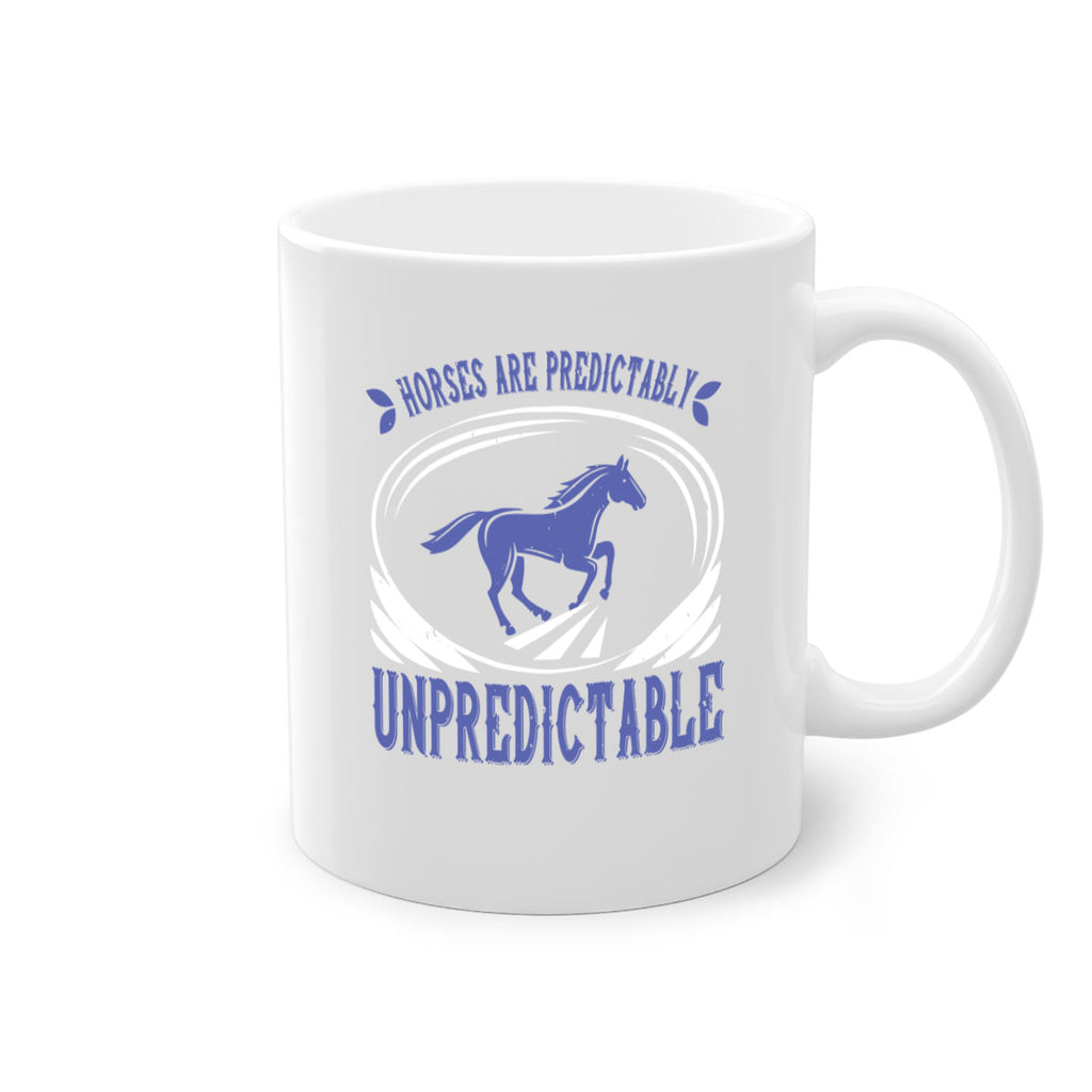 Horses are predictably unpredictable Style 46#- horse-Mug / Coffee Cup