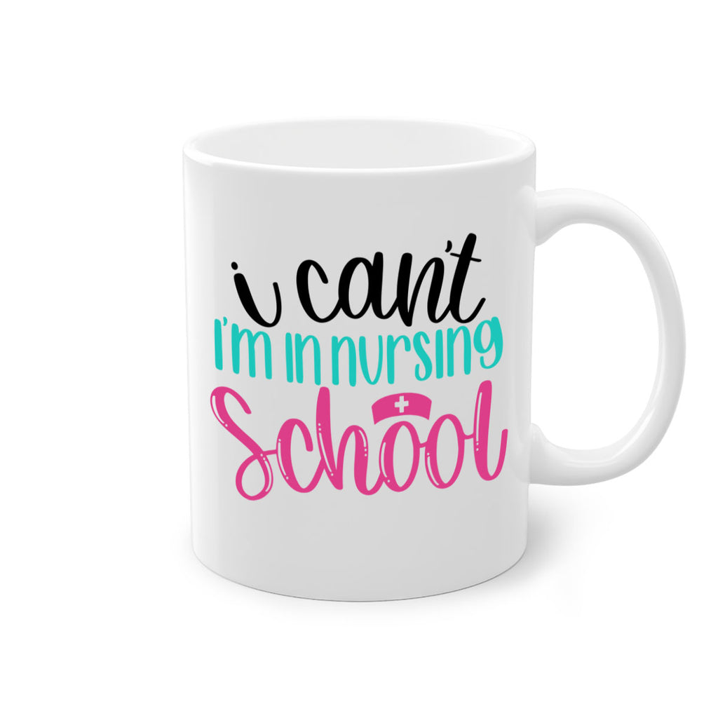 I Cant Im In Nursing School Style Style 178#- nurse-Mug / Coffee Cup