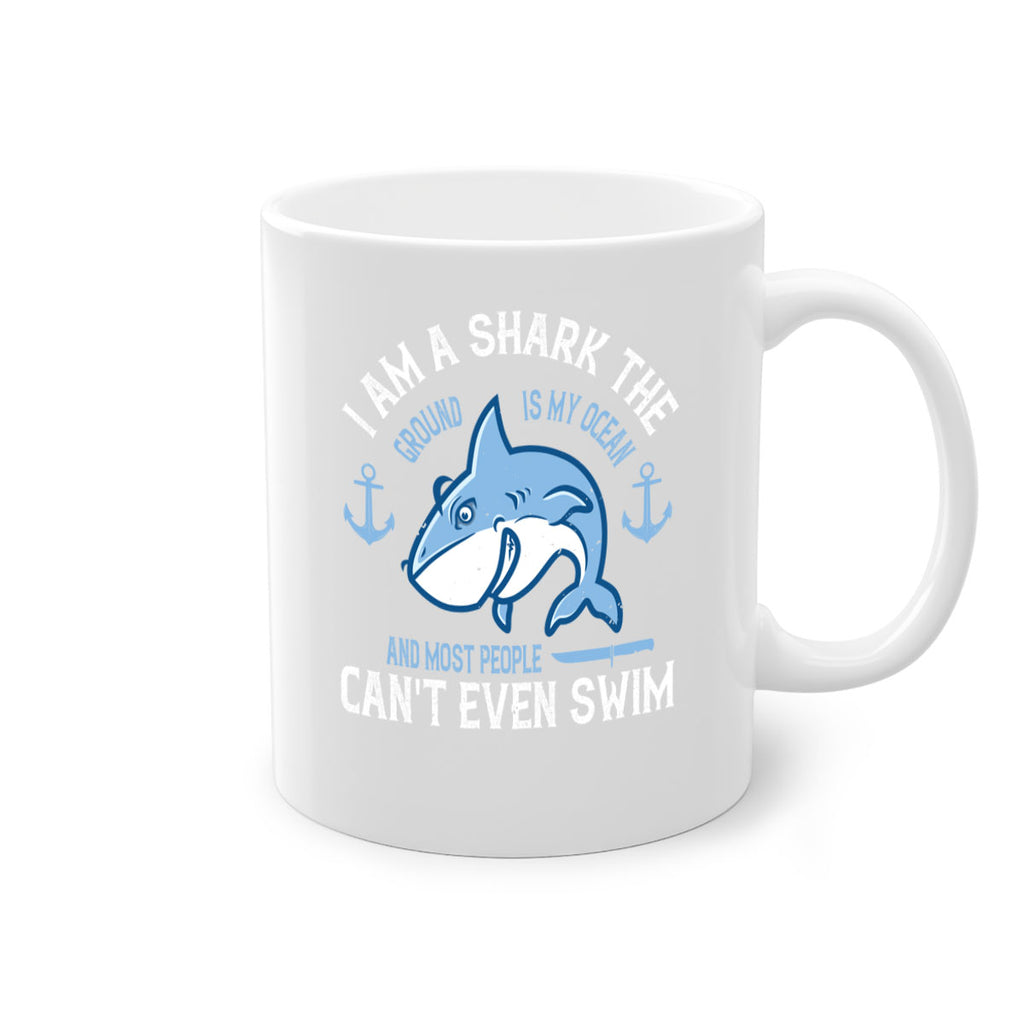 I am a shark the ground is my ocean and most people cant even swim Style 84#- Shark-Fish-Mug / Coffee Cup