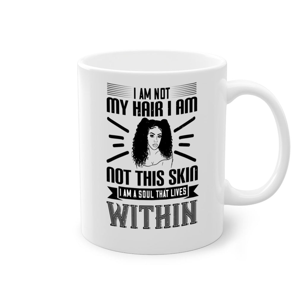 I am not my hair I am not this skin I am a soul that lives within Style 30#- Afro - Black-Mug / Coffee Cup