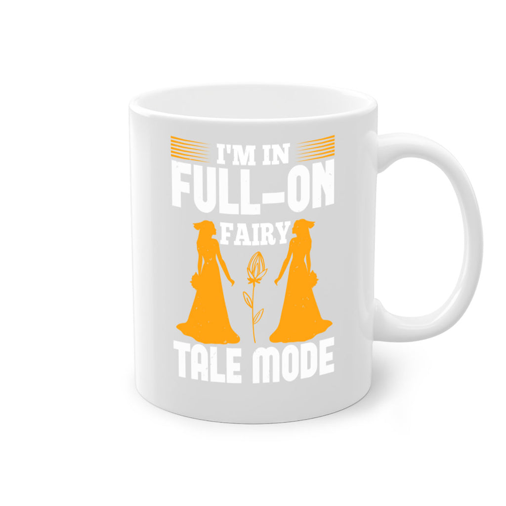 Im in fullon fairy tale mode 56#- bride-Mug / Coffee Cup