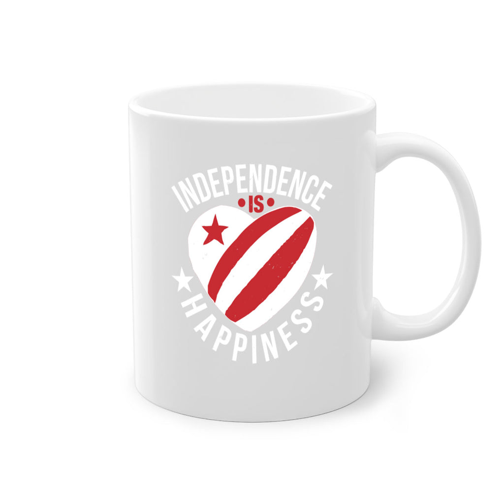 Independence is Happyness Style 25#- 4th Of July-Mug / Coffee Cup