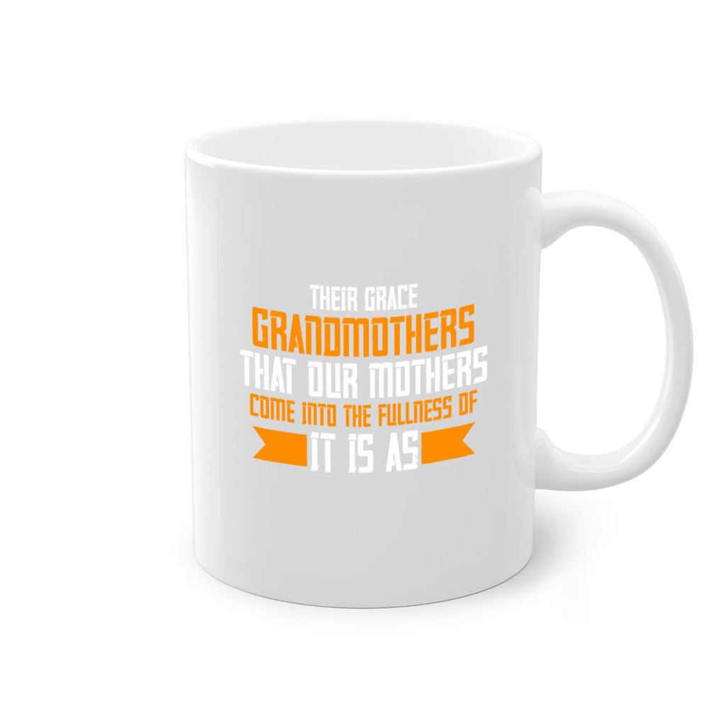 It is as grandmothers that our mothers 66#- grandma-Mug / Coffee Cup