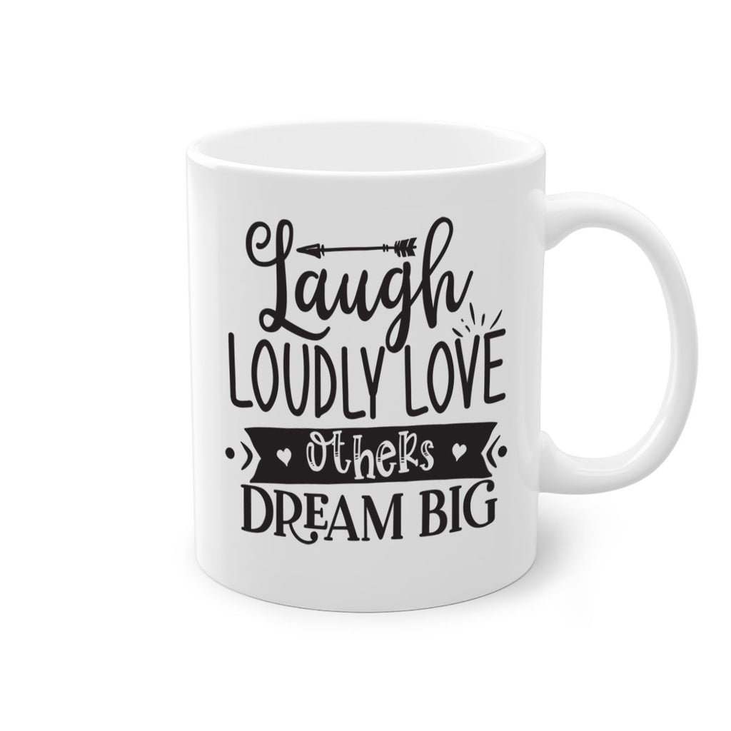 Laugh Loudly Love Others Dream Big Style 91#- motivation-Mug / Coffee Cup