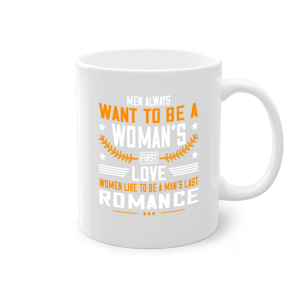 Men always want to be a womans first love women like to be a mans last romance Style 49#- World Health-Mug / Coffee Cup