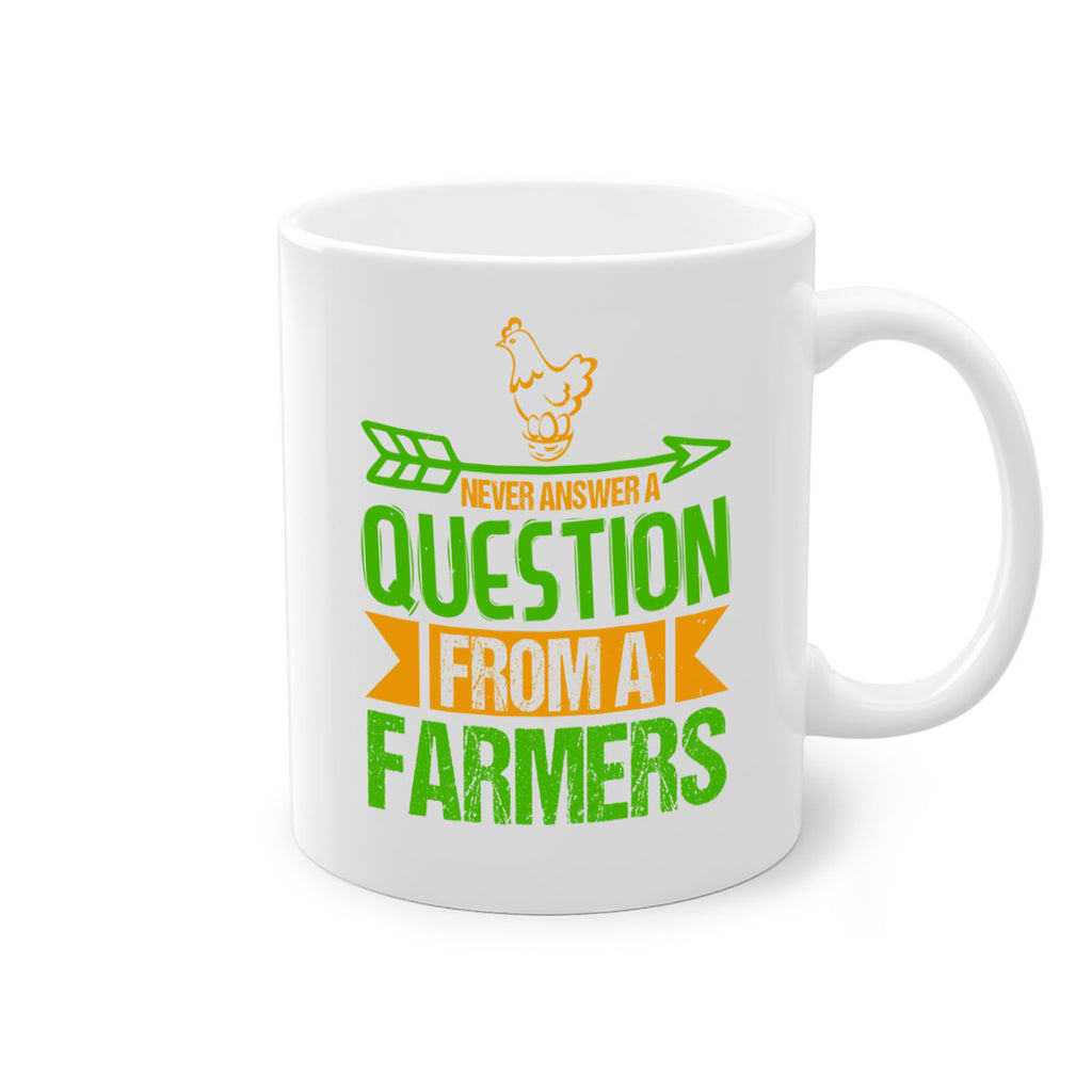 Never answer a question from a farmers 42#- Farm and garden-Mug / Coffee Cup