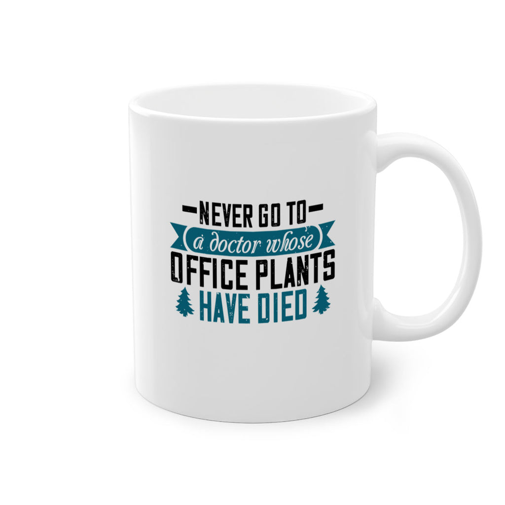 Never go to a doctor whose office plants have died Style 19#- diabetes-Mug / Coffee Cup