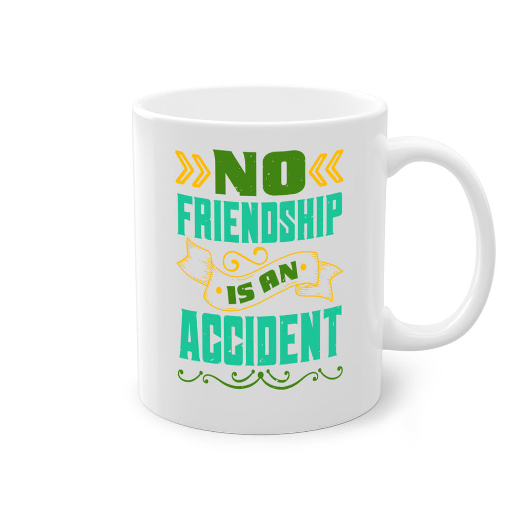 No friendship is an accident Style 78#- best friend-Mug / Coffee Cup