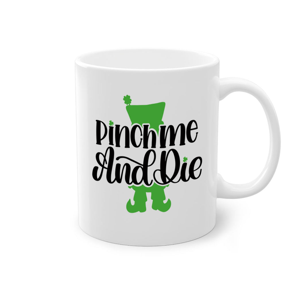 Pinch Me And Die Style 38#- St Patricks Day-Mug / Coffee Cup