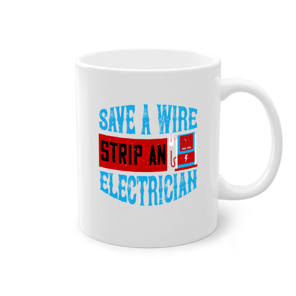 Save a wire strip an electrician Style 13#- electrician-Mug / Coffee Cup
