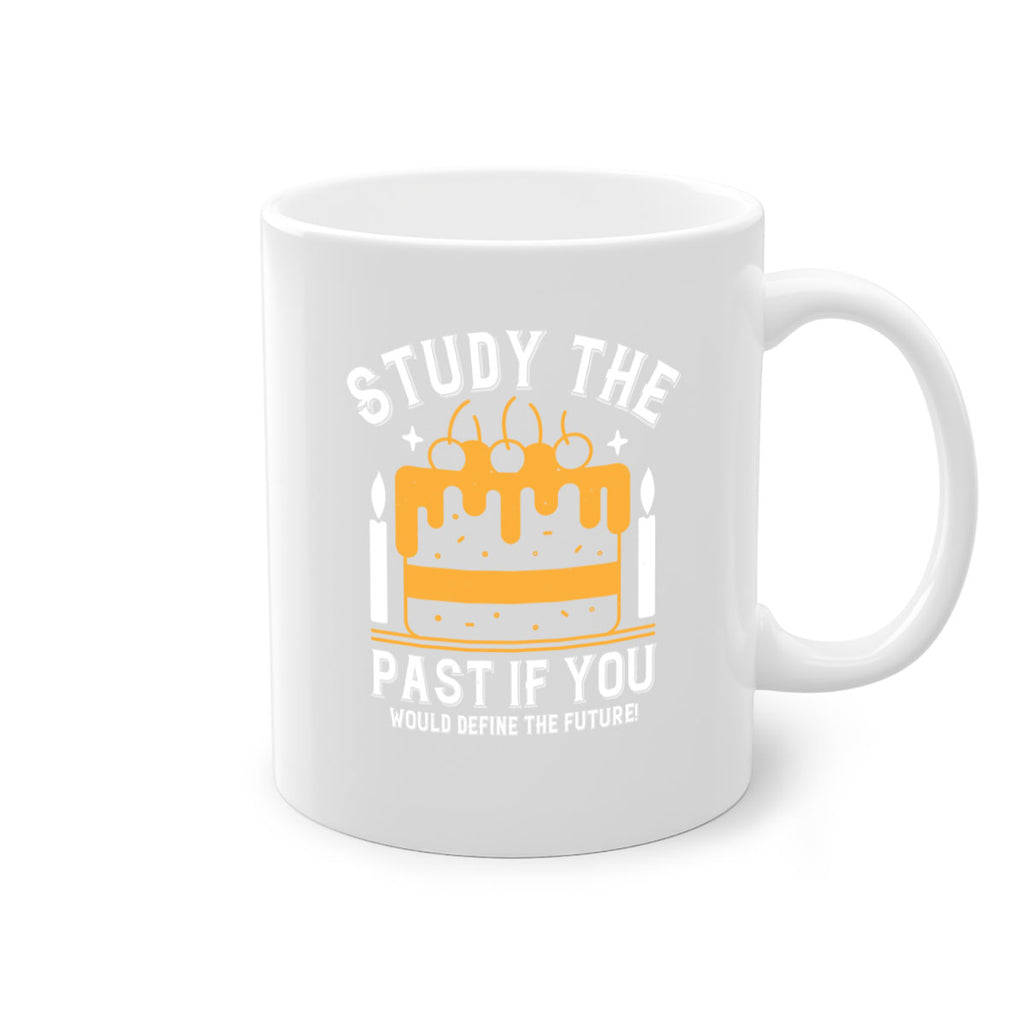 Study the past if you would define the future Style 41#- birthday-Mug / Coffee Cup