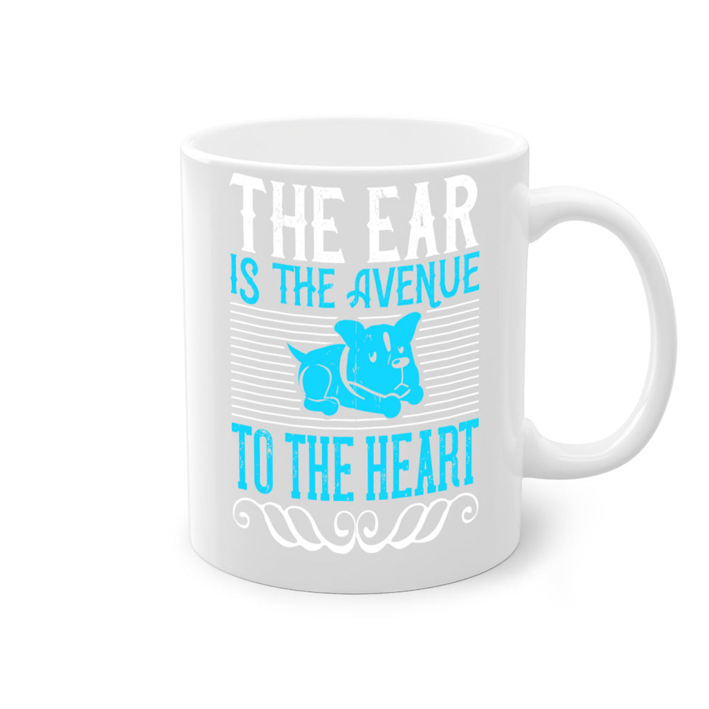 The ear is the avenue to the heart Style 20#- Dog-Mug / Coffee Cup