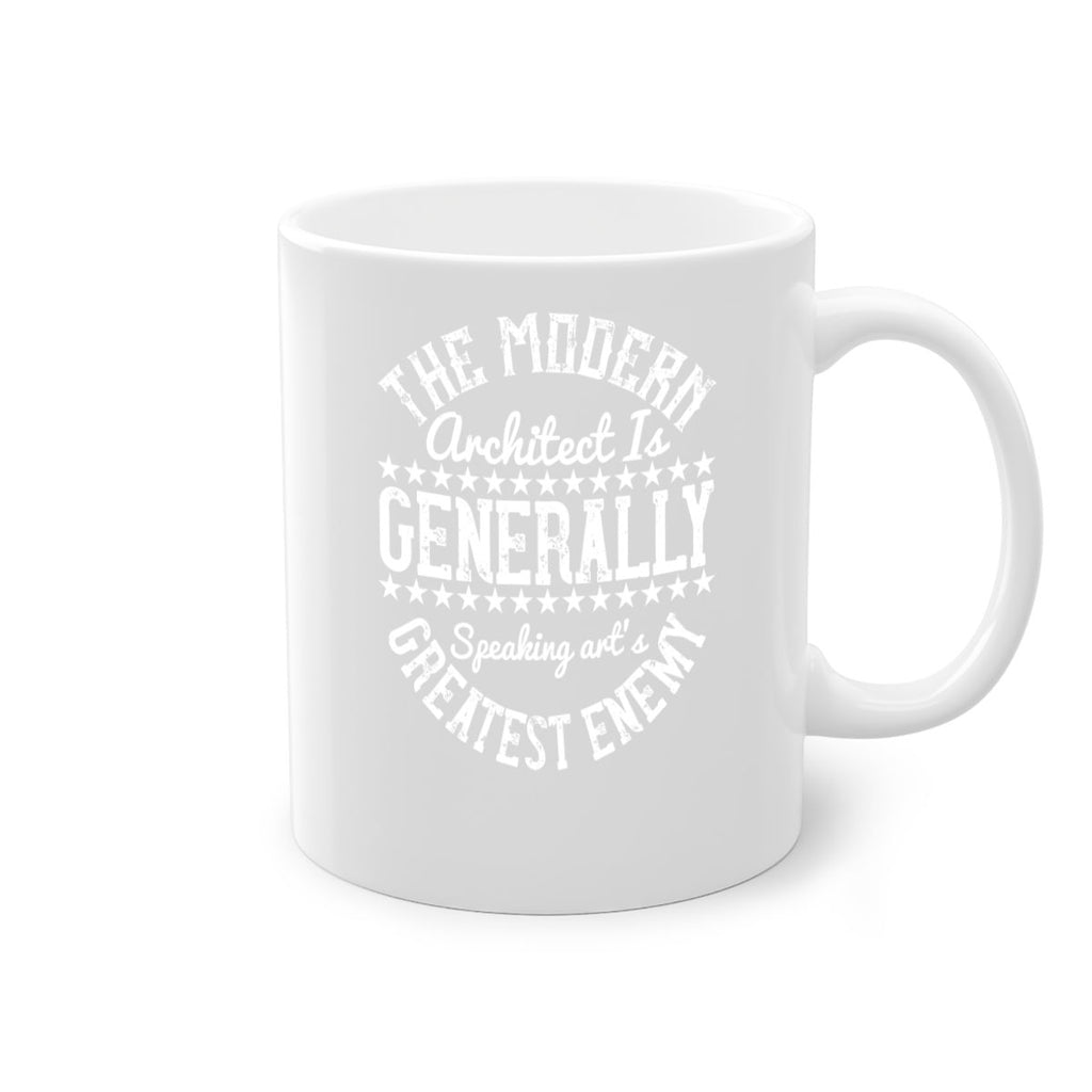 The modern architect is generally speaking arts greatest enemy Style 12#- Architect-Mug / Coffee Cup