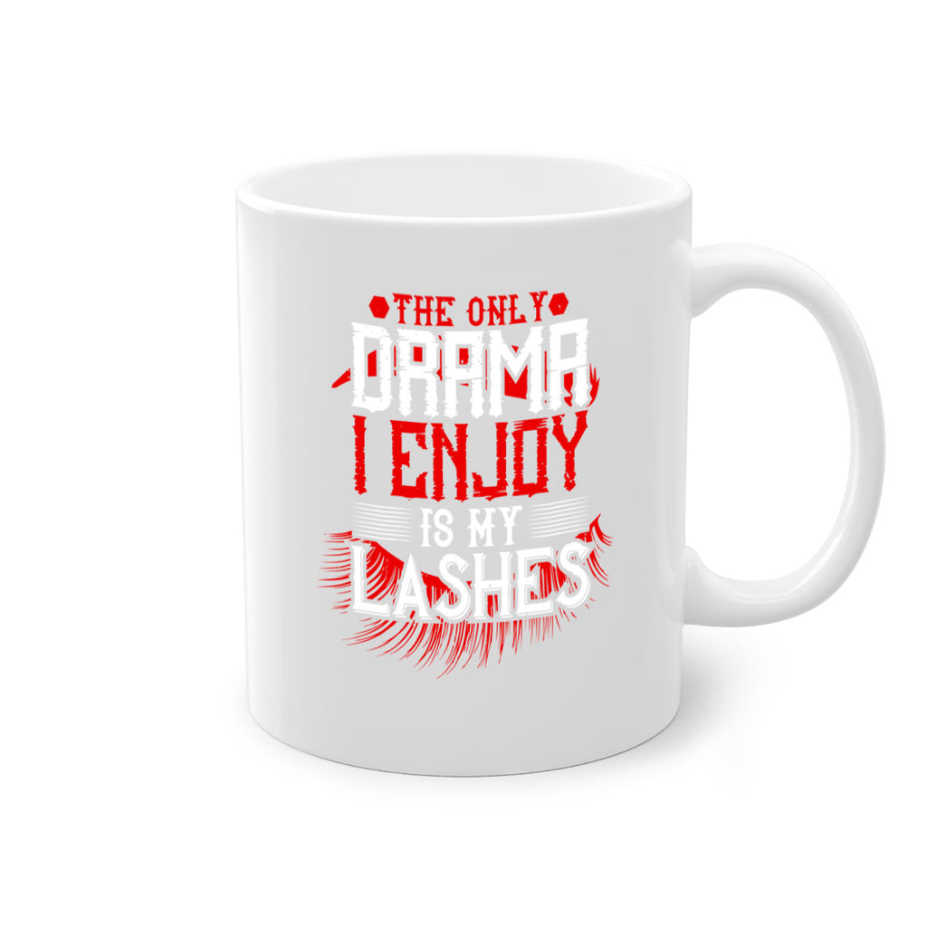 The only drama I enjoy is my lashes Style 182#- makeup-Mug / Coffee Cup