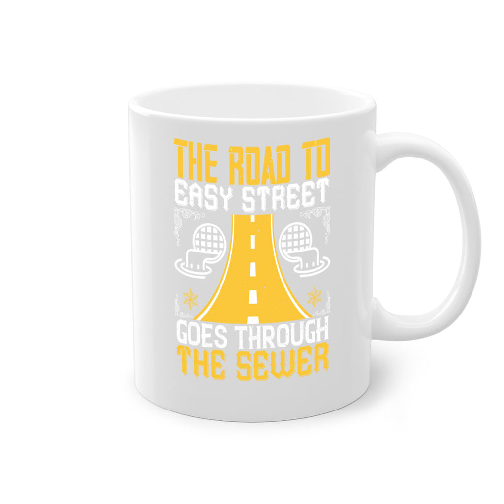 The road to Easy Street goes through the sewer Style 11#- dentist-Mug / Coffee Cup