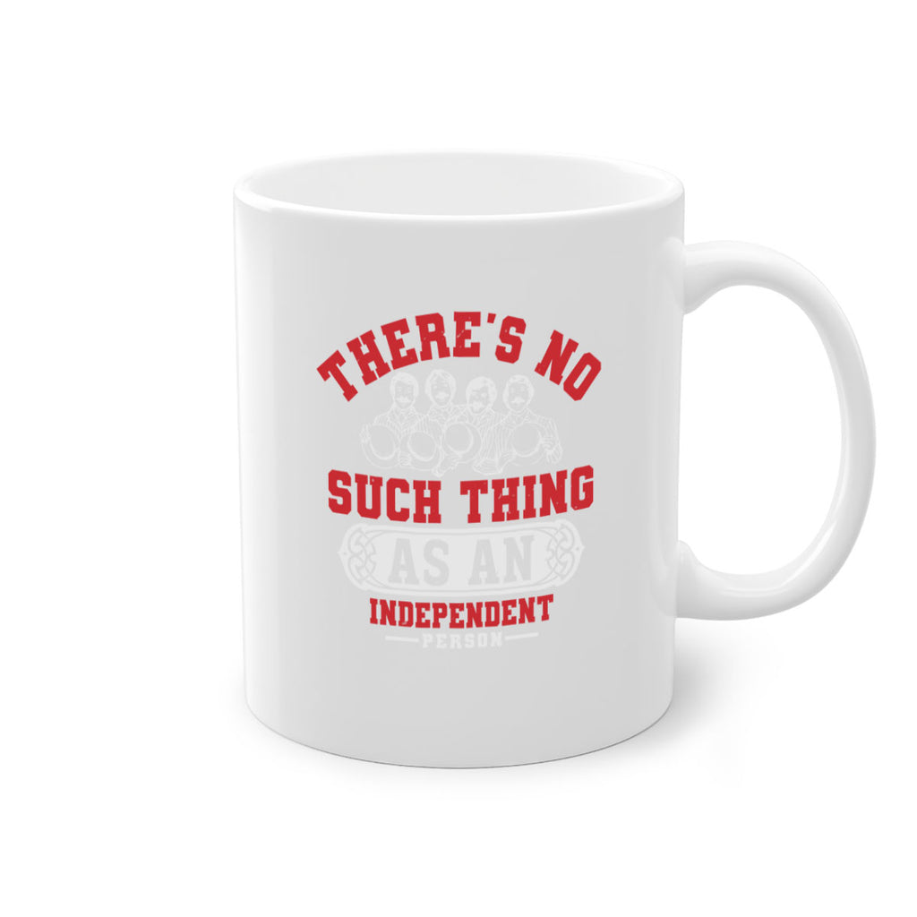 There is no such thing as an independent Style 40#- 4th Of July-Mug / Coffee Cup