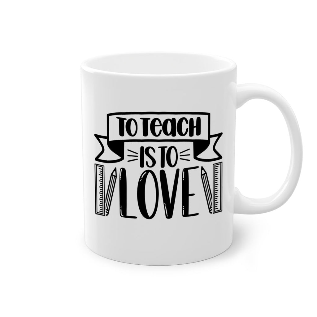 To Teach Is To Love Style 32#- teacher-Mug / Coffee Cup