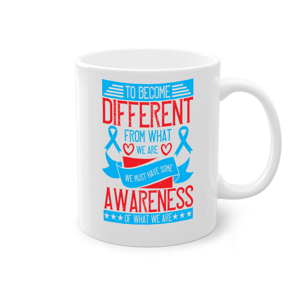 To become different from what we are we must have some awareness of what we are Style 11#- Self awareness-Mug / Coffee Cup