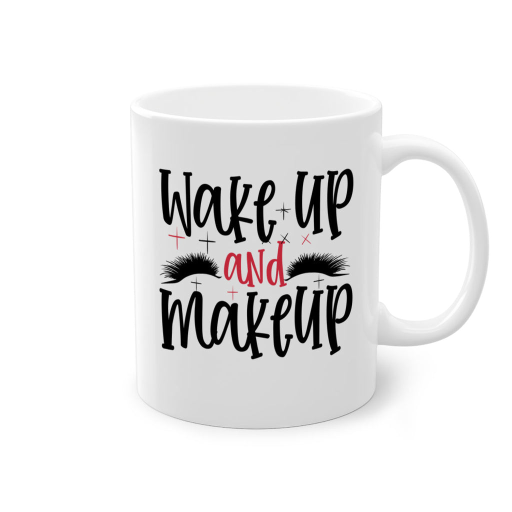 Wake up and makeup design Style 214#- makeup-Mug / Coffee Cup