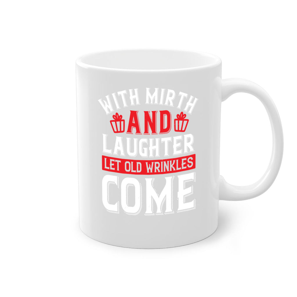 With mirth and laughter let old wrinkles come Style 27#- birthday-Mug / Coffee Cup