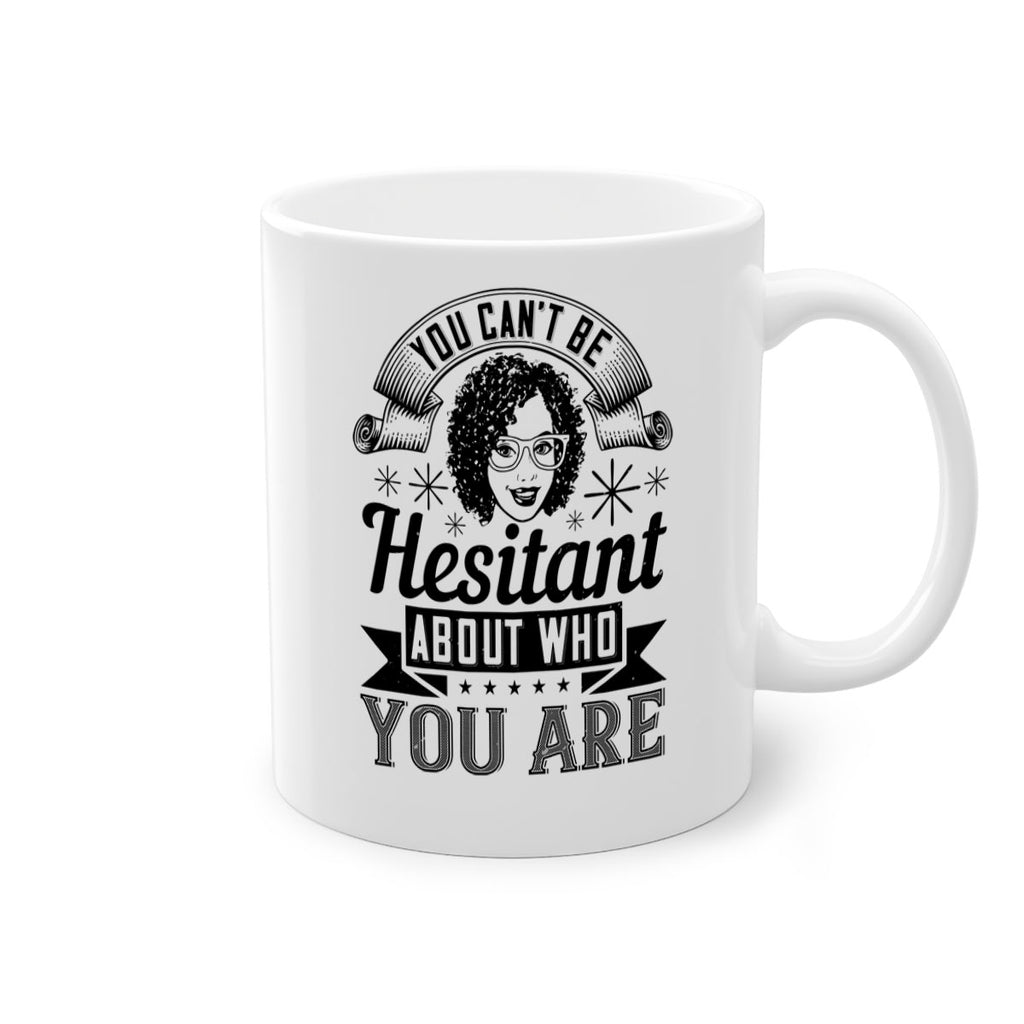 You cant be hesitant about who you are Style 8#- Afro - Black-Mug / Coffee Cup