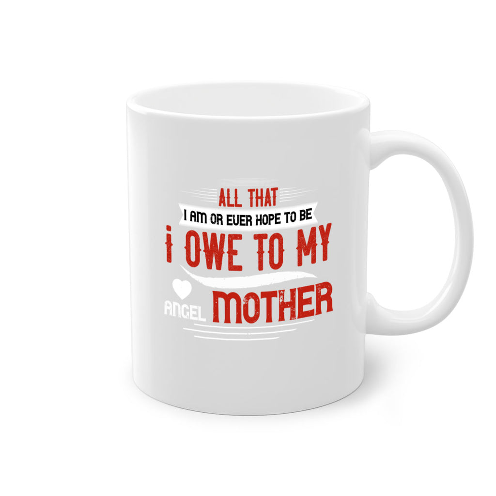 all that i am or ever hope to be 223#- mom-Mug / Coffee Cup