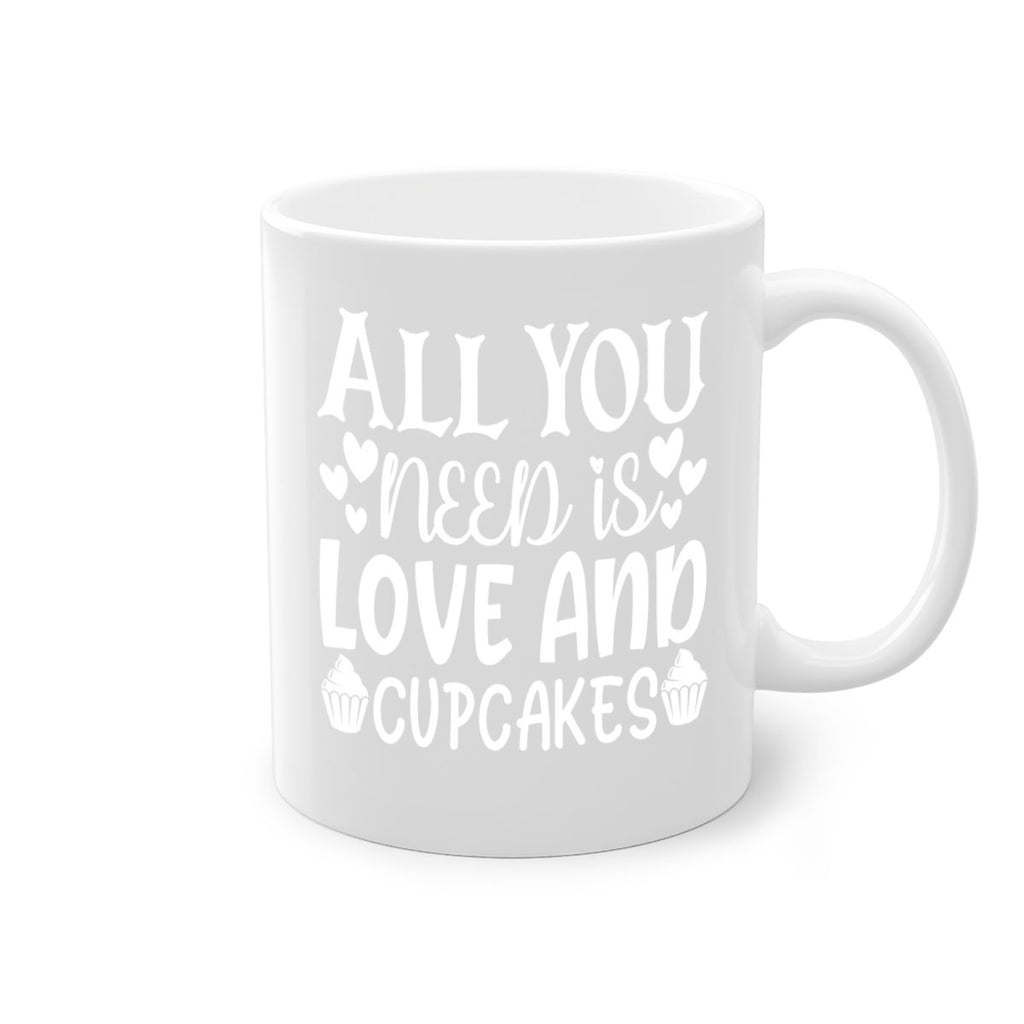 all you need is love and cupcakes 61#- kitchen-Mug / Coffee Cup