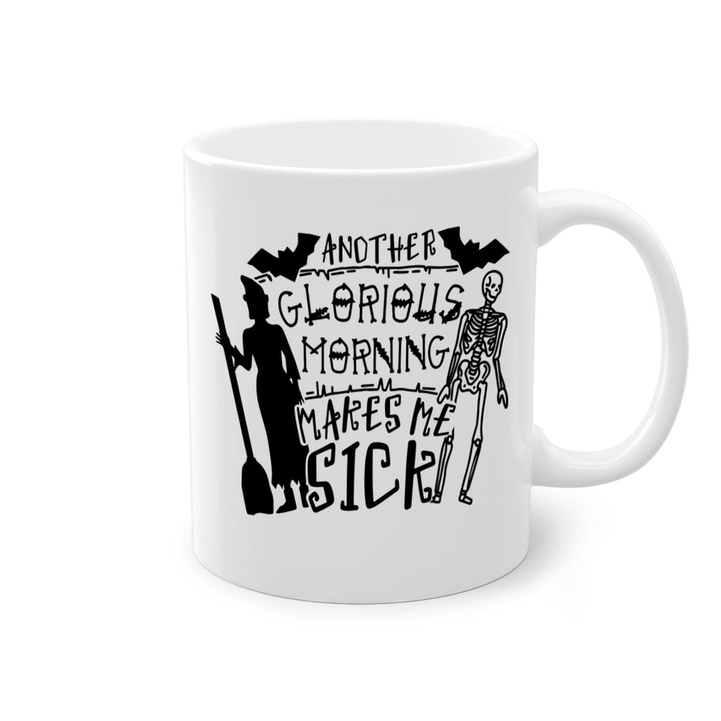 another glorious morning makes me sick 95#- halloween-Mug / Coffee Cup