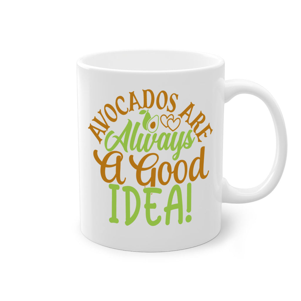 avocados are always a good idea 10#- avocado-Mug / Coffee Cup