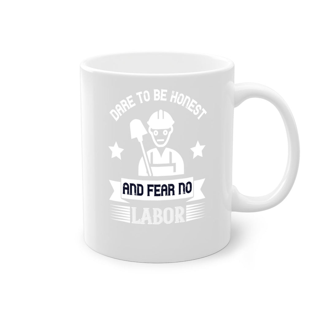 dare to be honest and fear no labor 44#- labor day-Mug / Coffee Cup