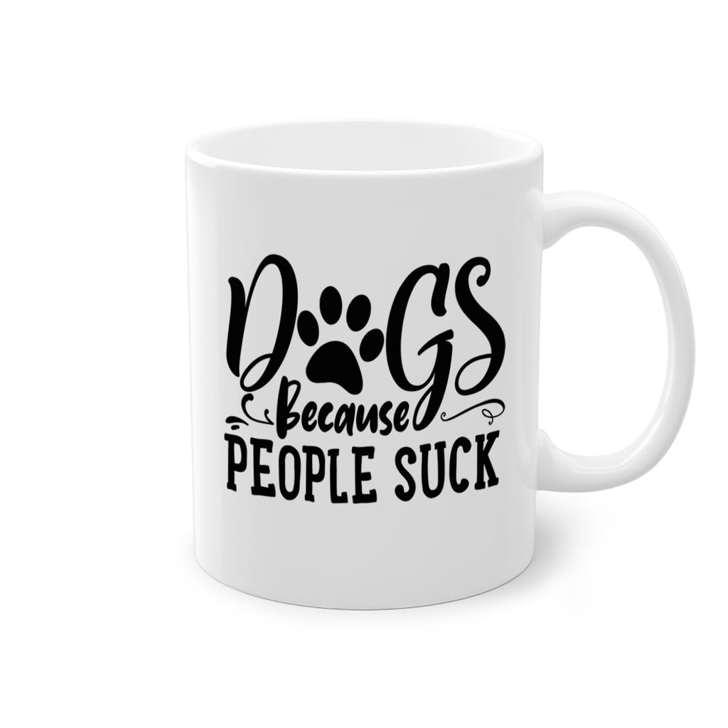dogs because people suck Style 91#- Dog-Mug / Coffee Cup