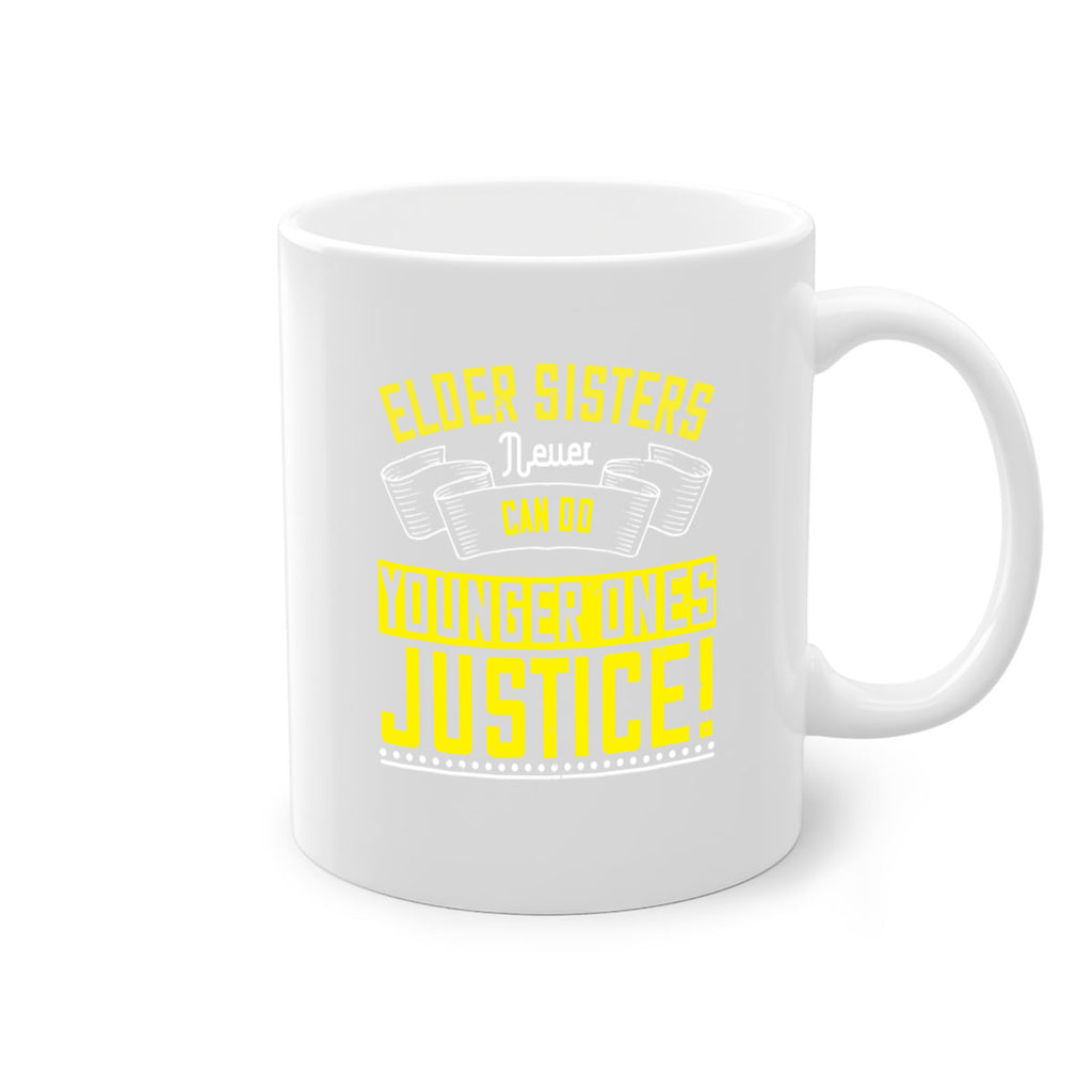 elder sisters never can do younger ones justice 29#- sister-Mug / Coffee Cup