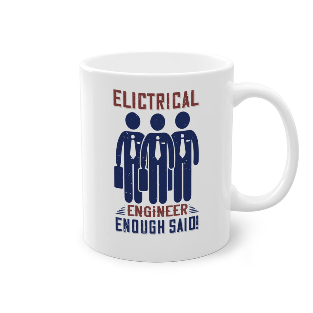 electrical engineer enough said Style 71#- engineer-Mug / Coffee Cup