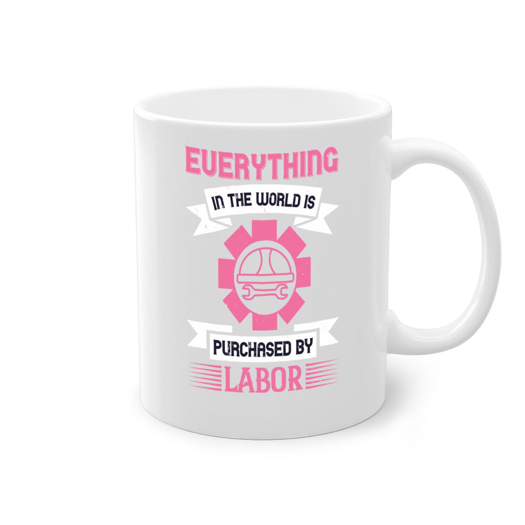 everything in the world is purchased by labor 43#- labor day-Mug / Coffee Cup