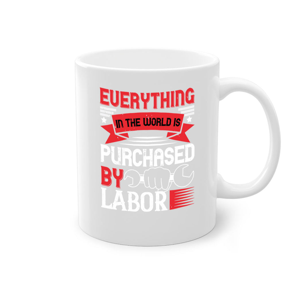 everything in the world is purchased by labor 50#- labor day-Mug / Coffee Cup