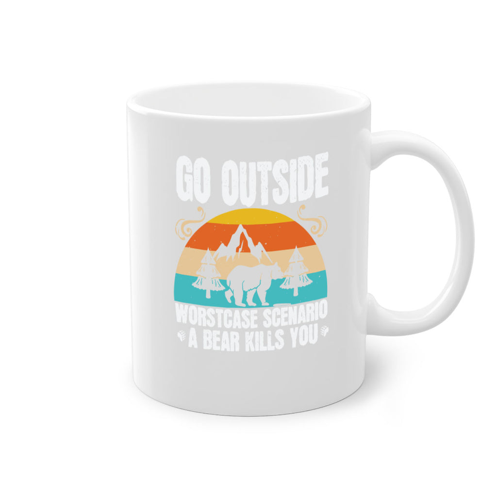 go outside worst case scenario a bear kills you  54#- bear-Mug / Coffee Cup
