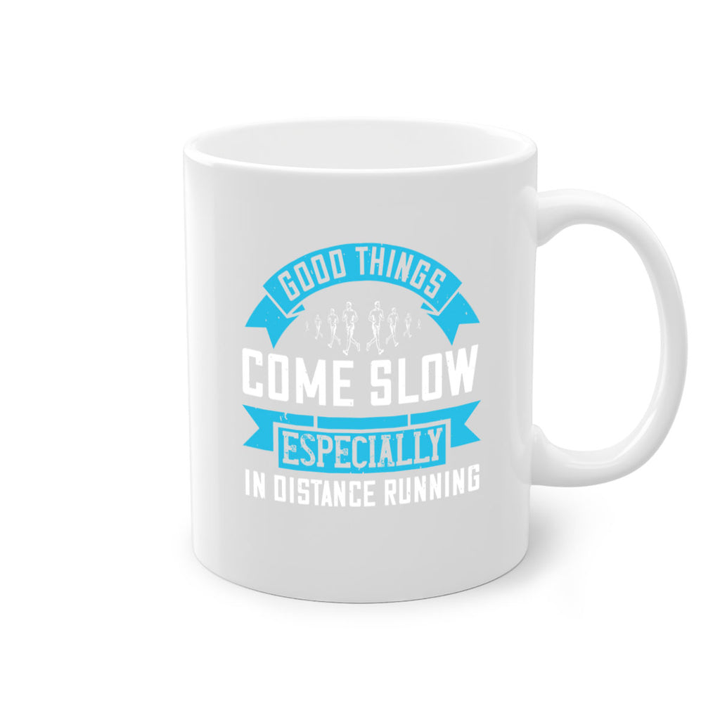 good things come slow especially in distance running 44#- running-Mug / Coffee Cup