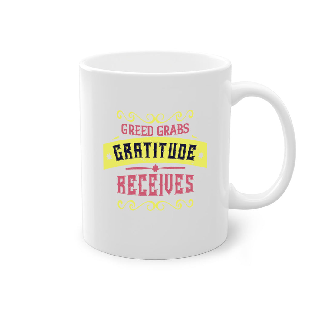 greed grabs gratitude receives 38#- thanksgiving-Mug / Coffee Cup